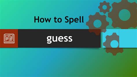 how do you spell guessing|types of guessing.